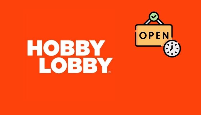 Hobby Lobby Hours In 2022 (Public Holidays + More)